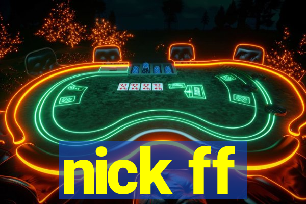 nick ff